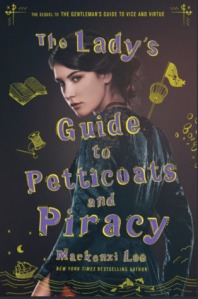 ladys guide to petticoats and piracy mackenzi lee